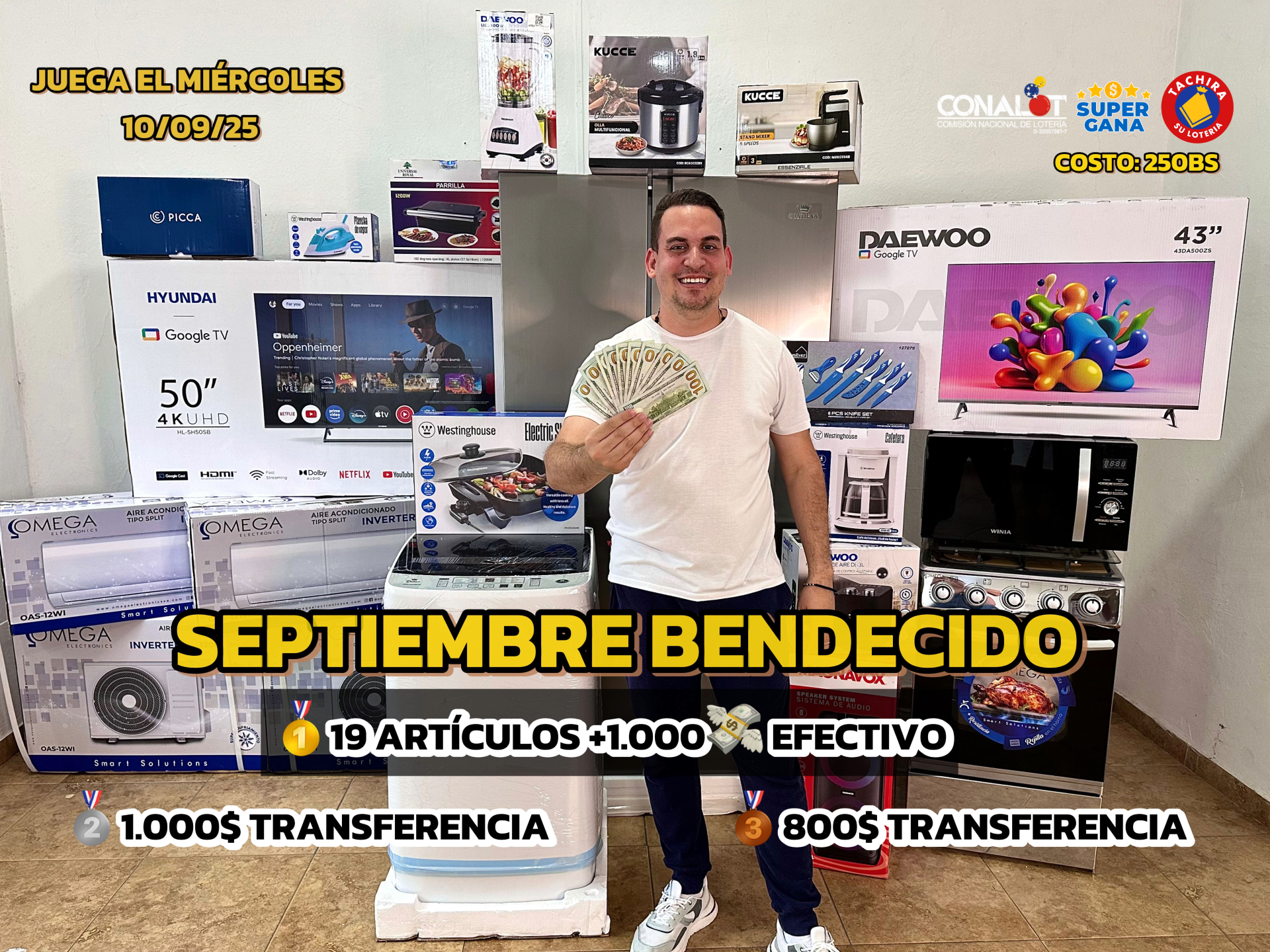 SEPTIEMBRE BENDECIDO: 1ER LUGAR: COMBO HOGAR+1.000$ EFECTIVO 2DO LUGAR:  1.000$ TRANSFERENCIA 3ER LUGAR: 800$ TRANSFERENCIA Y 300$ TRANSFERENCIA DE PREMIO ESPECIAL PARA QUIEN MÁS COMPRE BOLETOS.